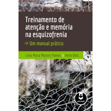 Treinamento De Atenção E Memória Na Esquizofrenia: Um Manual Prático