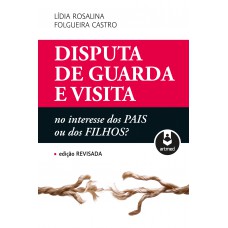 Disputa De Guarda E Visita: No Interesse Dos Pais Ou Dos Filhos?