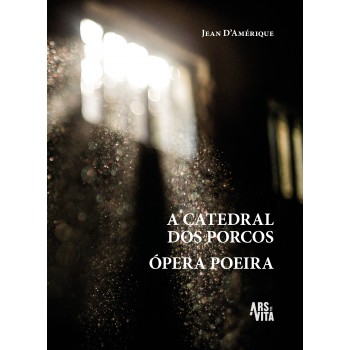 A Catedral Dos Porcos & -pera Poeira