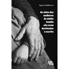As Mãos Das Mulheres Da Minha Família Não Eram Destinadas à Escrita