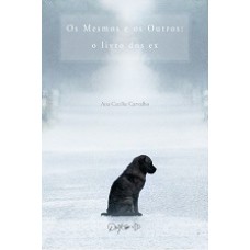 Mesmos E Os Outros: O Livro Dos Ex, Os