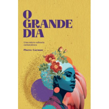 O Grande Dia: Uma Micro-odisseia Carnavalesca