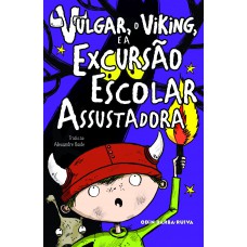 Vulgar, O Viking, E A Excursão Escolar Assustadora