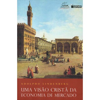 Uma Visão Cristã Da Economia De Mercado