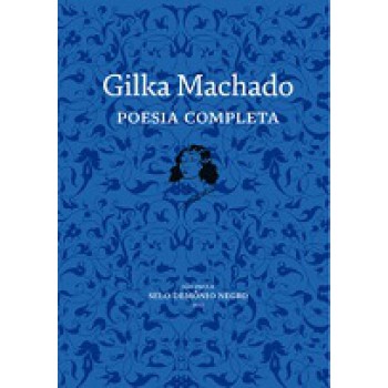 Gilka Machado: Poesia Completa