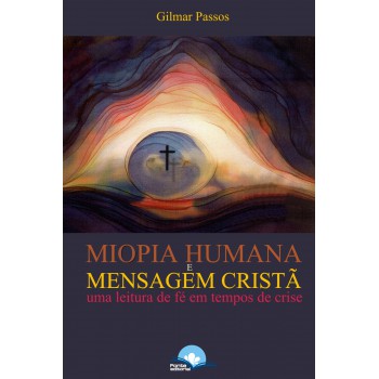 Miopia Humana E Mensagem Cristã Miopia Humana E Mensagem Cristã
