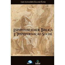 Espiritualidade Bíblica E Transormação Social