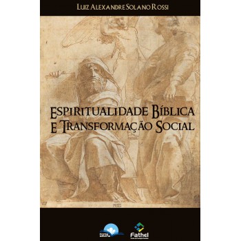 Espiritualidade Bíblica E Transormação Social Espiritualidade Bíblica E Transormação Social