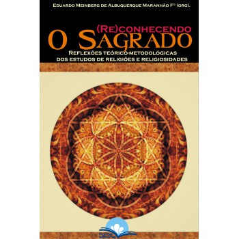 (re)conhecendo O Sagrado: Relexões Te-rico (re)conhecendo O Sagrado: Relexões Te-rico