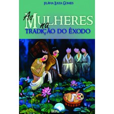 As Mulheres Na Tradição Do êxodo