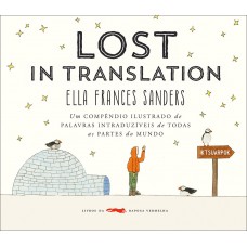 Lost in translation: Um compêndio ilustrado de palavras intraduzíveis de todas as partes do mundo