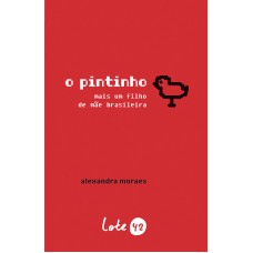 O Pintinho: Mais um filho de mãe brasileira