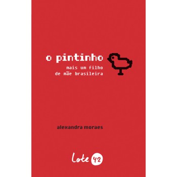 O Pintinho: Mais um filho de mãe brasileira