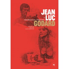 Jean-luc Godard: História(s) Da Literatura