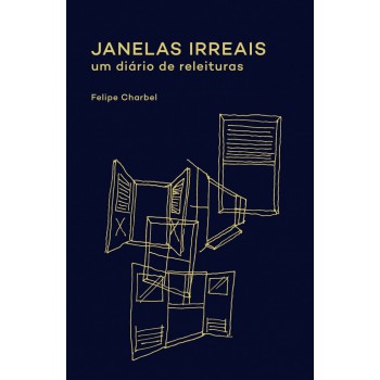 Janelas irreais: um diário de releituras