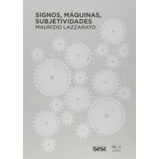 Signos, Máquinas, Subjetividades