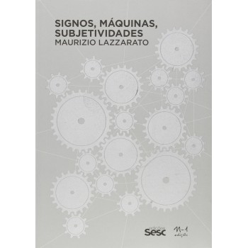 Signos, Máquinas, Subjetividades