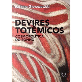 Devires Totêmicos: Cosmopolítica Do Sonho