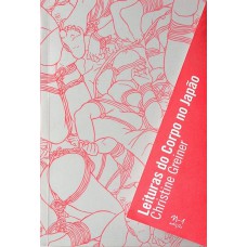 Leituras Do Corpo No Japão: E Suas Diásporas Cognitivas