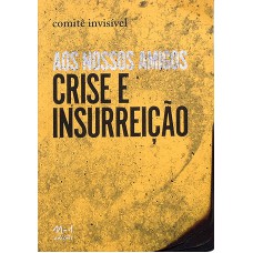 Aos Nossos Amigos: Crise E Inssureição