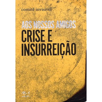 Aos Nossos Amigos: Crise E Inssureição