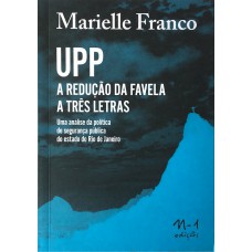 UPP - A redução da favela em três letras: uma análise da política de segurança pública do estado do Rio de Janeiro