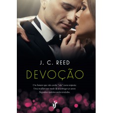 Devoção: Perigosamente arriscado. Altamente sexy. Uma relação que não aceitará um 