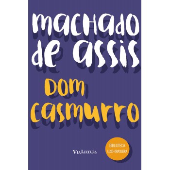 Dom Casmurro - Machado de Assis