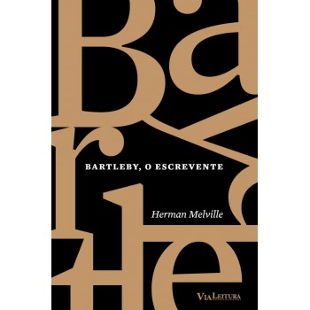 Bartleby, o Escrevente - Herman Melville