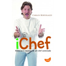 Ichef - histórias e receitas de um chef conectado