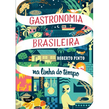 Gastronomia Brasileira na linha do tempo