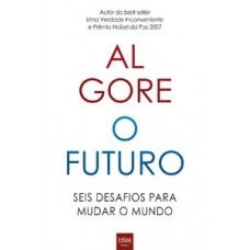 O Futuro: Seis Desafios Para Mudar O Mundo