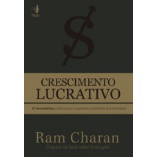 Crescimento Lucrativo: 10 Ferramentas Práticas Para O Aumento Sustentável Dos Resultados