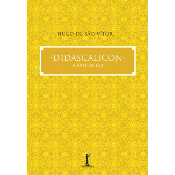 Didascalicon. A Arte De Ler