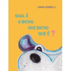 Qual é O Bicho, Que Bicho Que é?