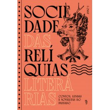 Sociedade Das Relíquias Literárias - Anno I: Contos, Lendas E Noveletas Do Passado