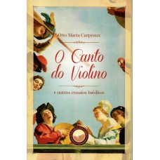 O Canto Do Violino E Outros Ensaios