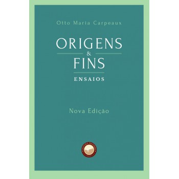 Origens E Fins: Ensaios