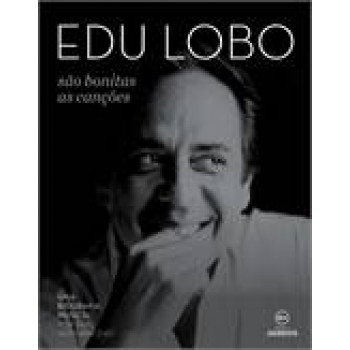 Edu Lobo: são bonitas as canções: Uma biografia musical