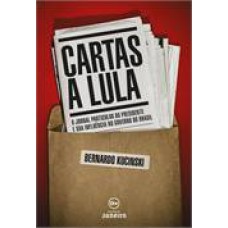 Cartas a Lula: O jornal particular do presidente e sua influência no governo do Brasil