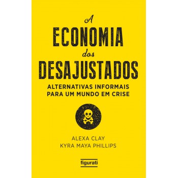 A Economia Dos Desajustados