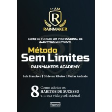 Como se tornar um profissional de marketing multinível: método sem limites – Rainmakers Academy