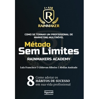 Como se tornar um profissional de marketing multinível: método sem limites – Rainmakers Academy