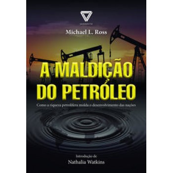 A Maldição Do Petróleo