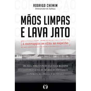 Mãos Limpas E Lava Jato: A Corrupção Se Olha No Espelho