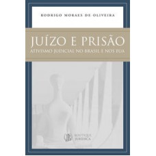 Juízo E Prisão: Ativismo Judicial No Brasil E Nos Eua