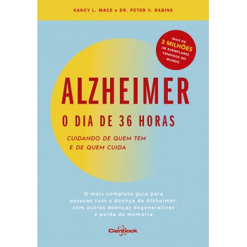 Alzheimer: O Dia de 36 Horas: Cuidando de quem tem e de quem Cuida