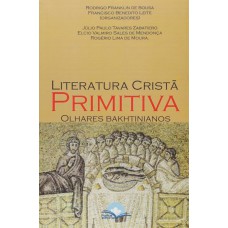 Literatura Cristã Primitiva: Olhares Bakhtinianos