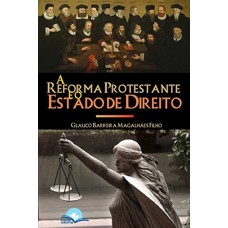 A Reorma Protestante E O Estado De Direito