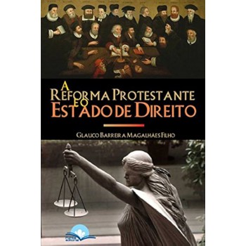 A Reorma Protestante E O Estado De Direito